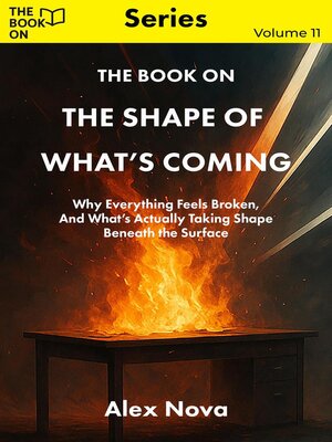 cover image of The Book On the Shape of What's Coming